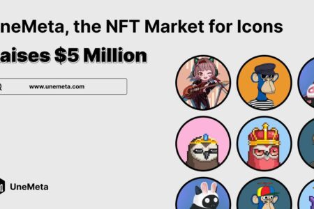 NFT 孵化、交易及社交平台 UneMeta 完成 500 萬美元融資