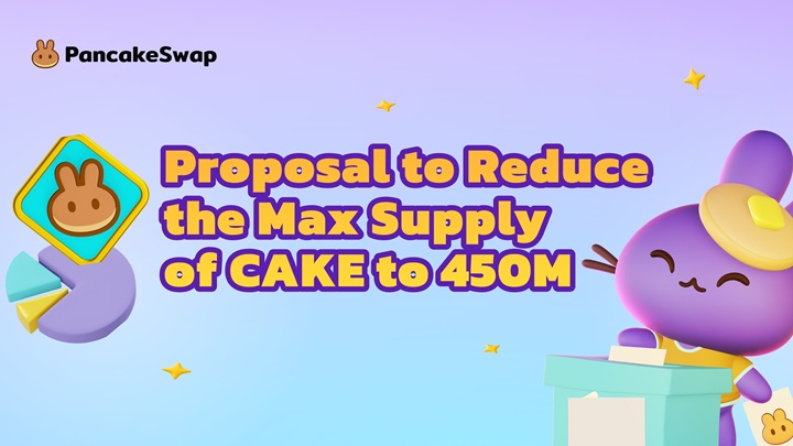 PancakeSwap 發起提案 將 CAKE 代幣供應量上限調降 3 億顆