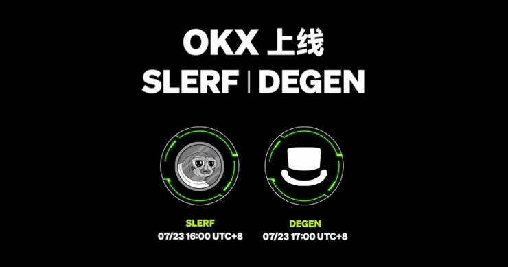 OKX 即將上線 DEGEN、SLERF