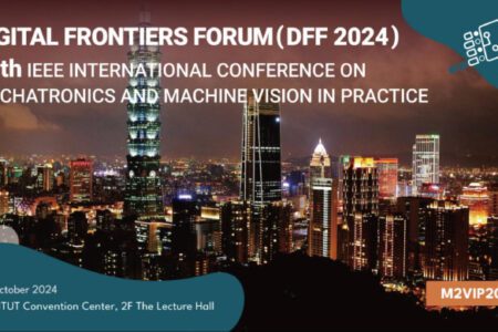 台灣數位產業發展聯盟 2024 Digital Frontier Forum（DFF2024）數位產業前沿論壇暨 30th IEEE M2VIP 國際學術會議在台北成功舉辦